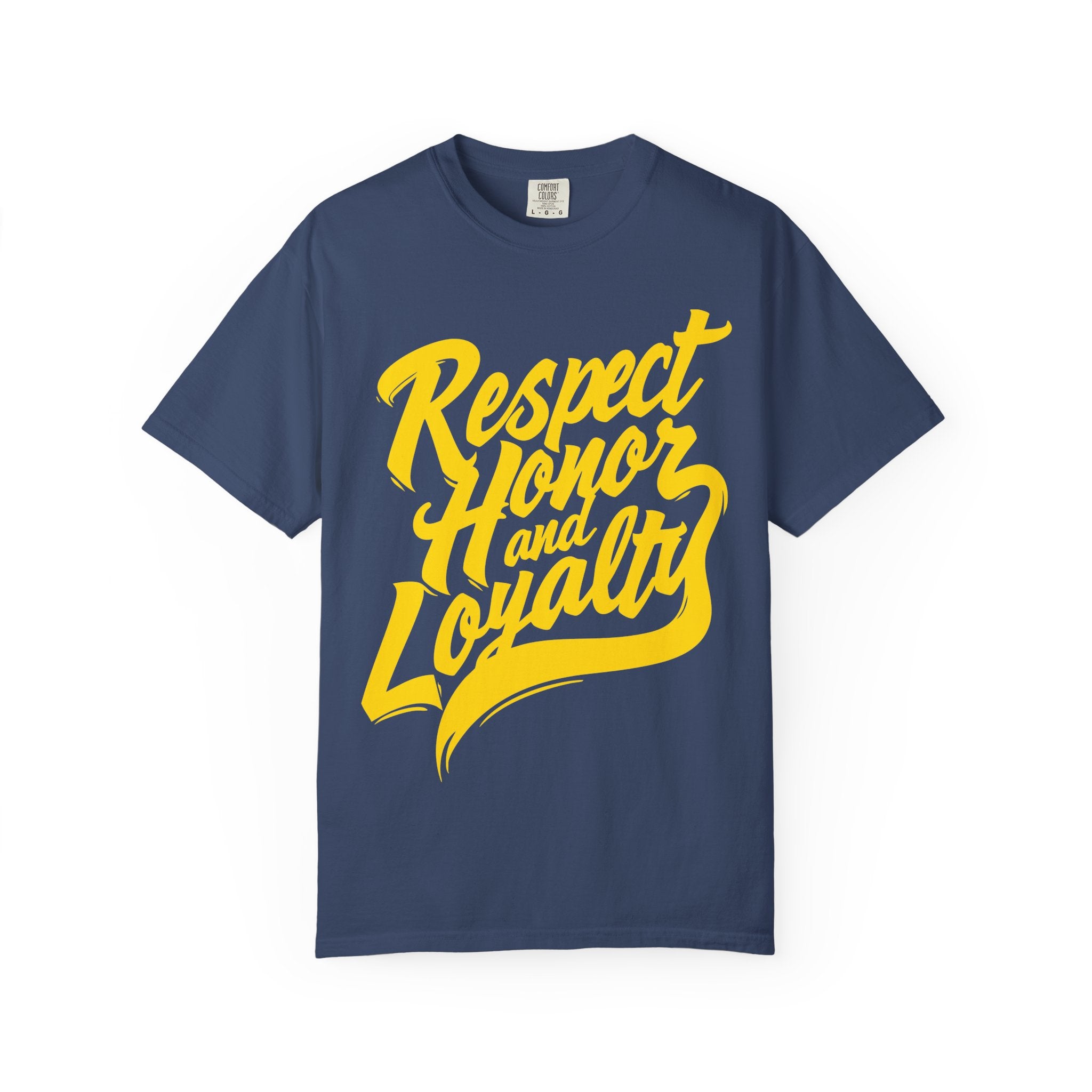 Respect Honor and Loyalty T-shirt, Unisex Garment-Dyed Tee