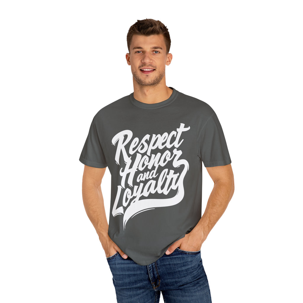 Respect Honor and Loyalty T-shirt, Unisex Garment-Dyed Tee