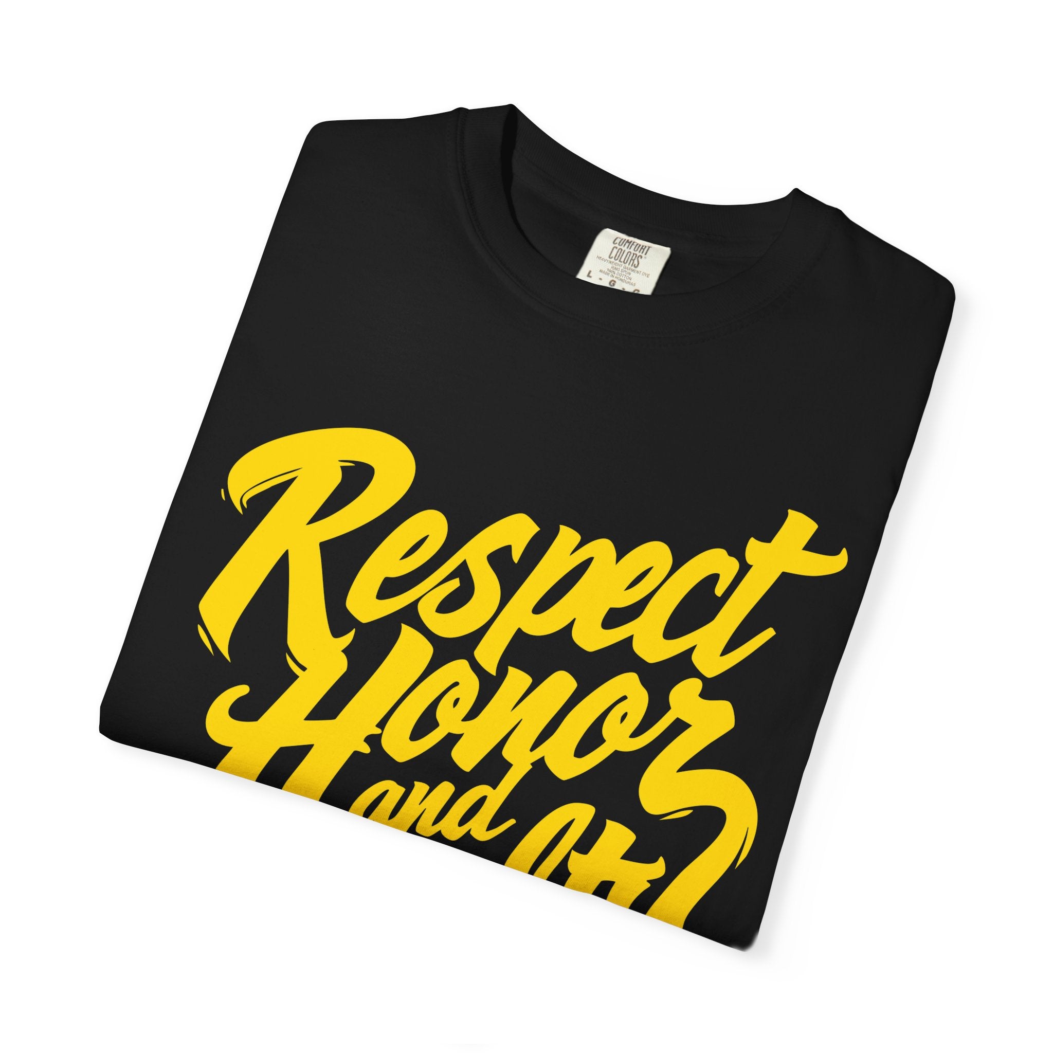 Respect Honor and Loyalty T-shirt, Unisex Garment-Dyed Tee