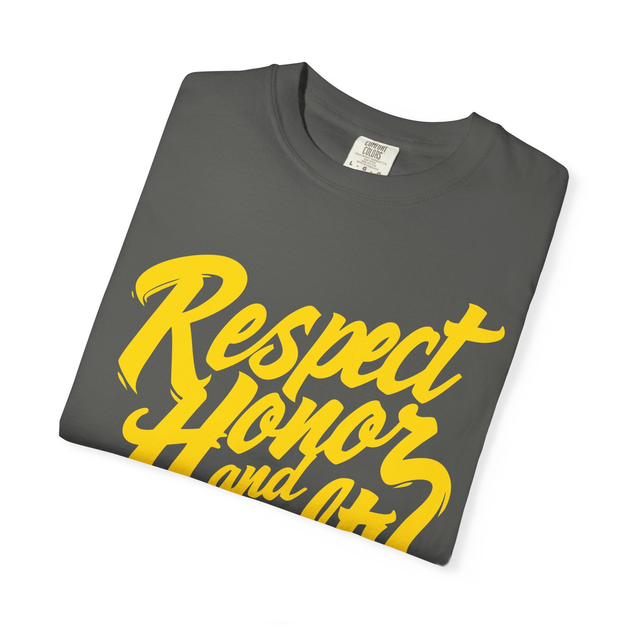 Respect Honor and Loyalty T-shirt, Unisex Garment-Dyed Tee