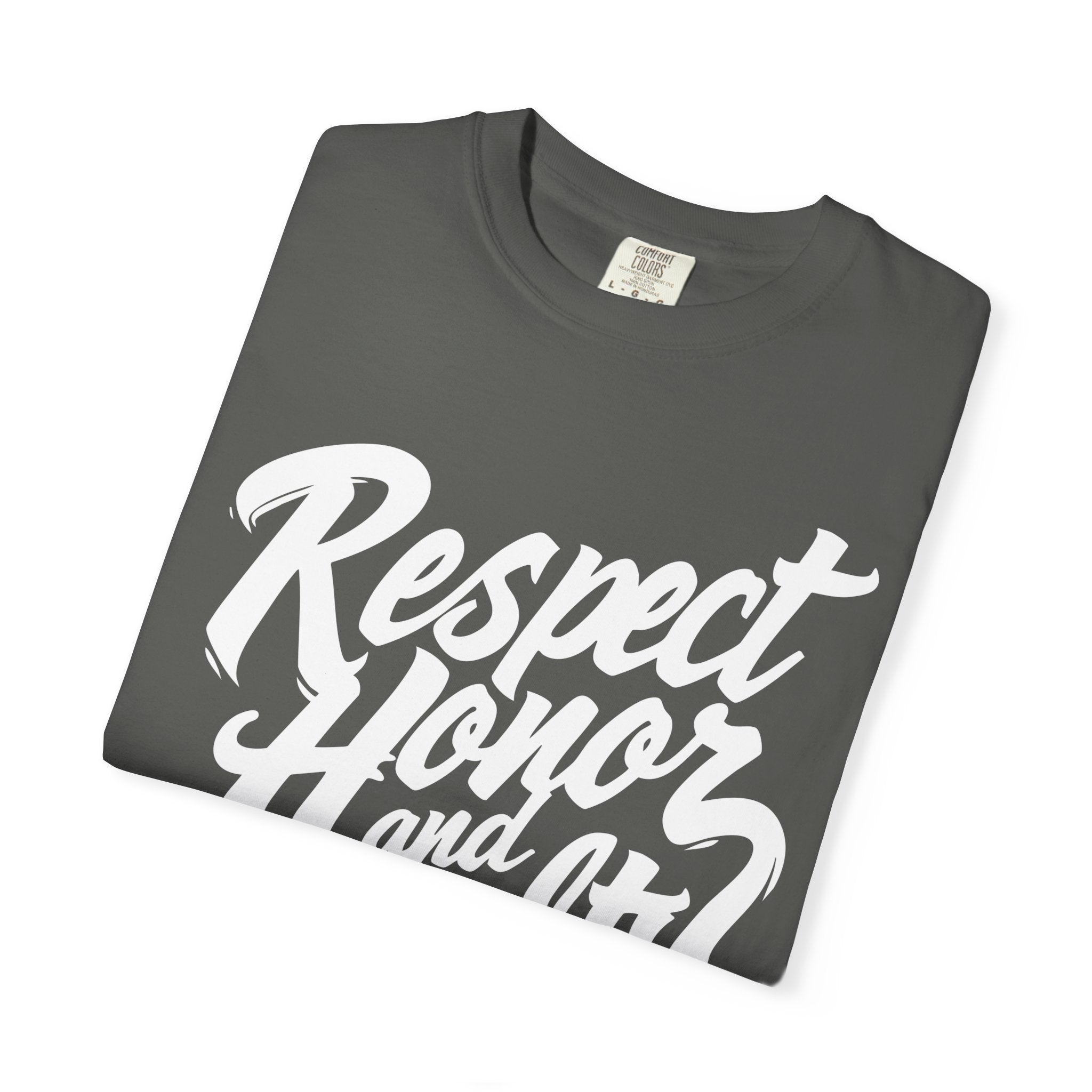 Respect Honor and Loyalty T-shirt, Unisex Garment-Dyed Tee