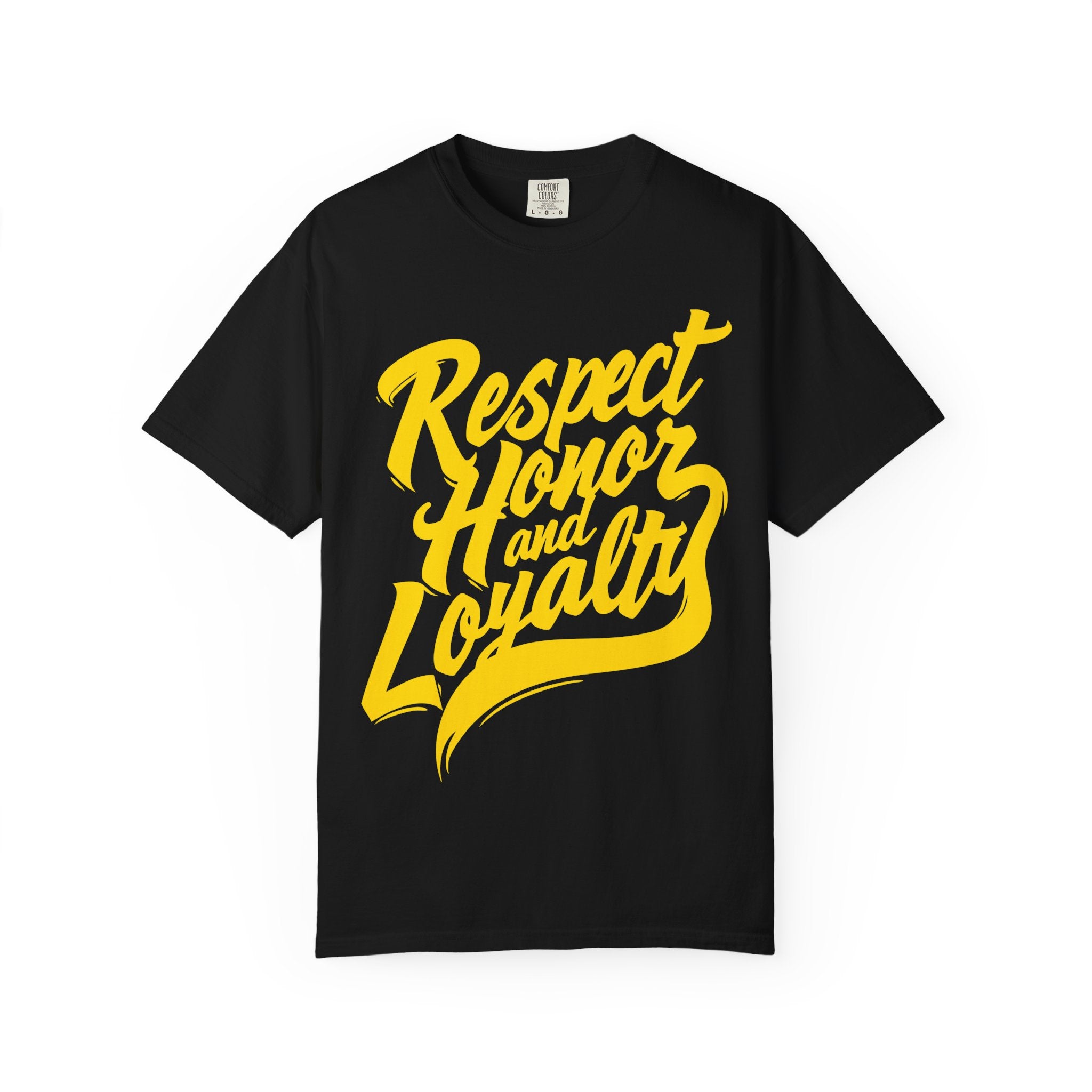 Respect Honor and Loyalty T-shirt, Unisex Garment-Dyed Tee