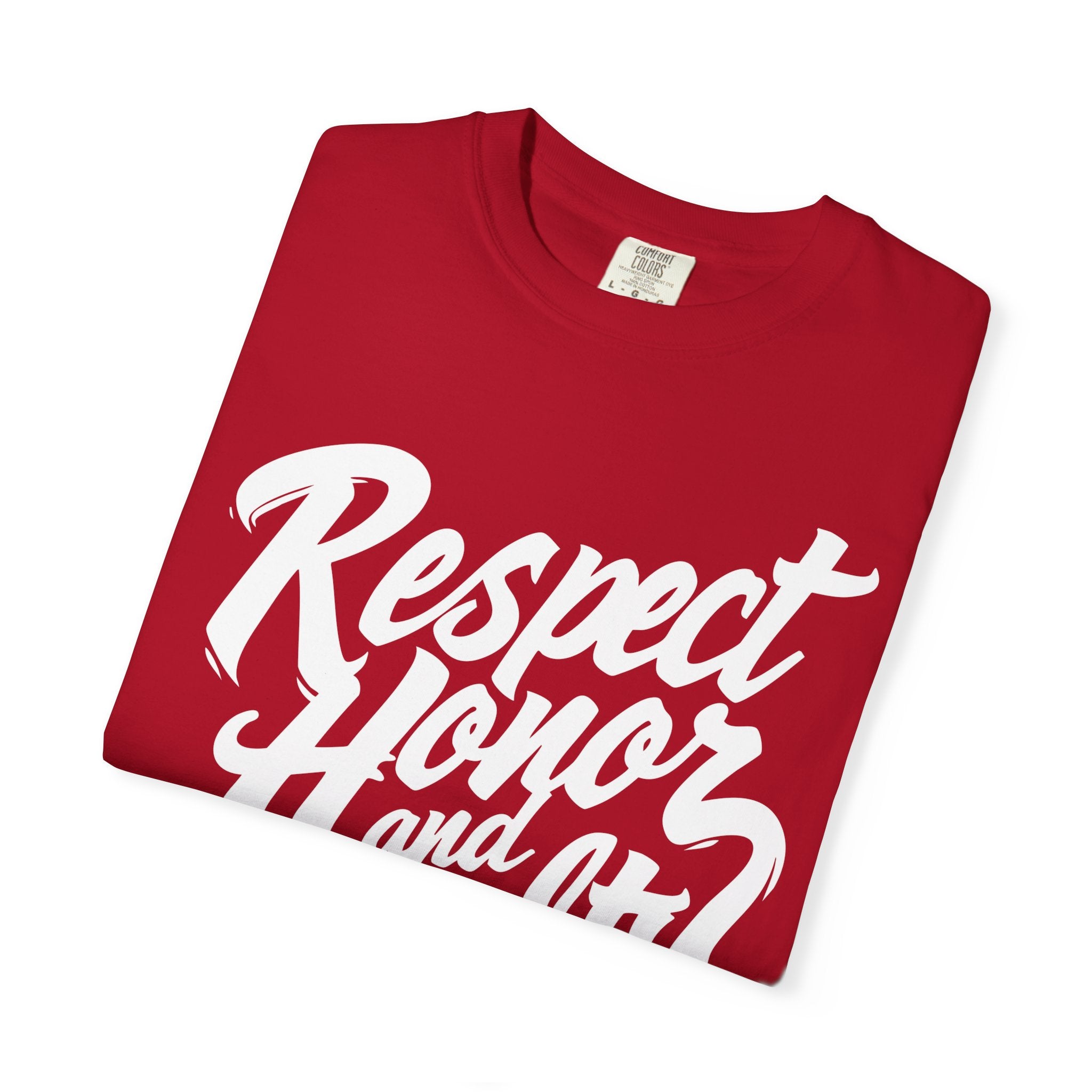 Respect Honor and Loyalty T-shirt, Unisex Garment-Dyed Tee