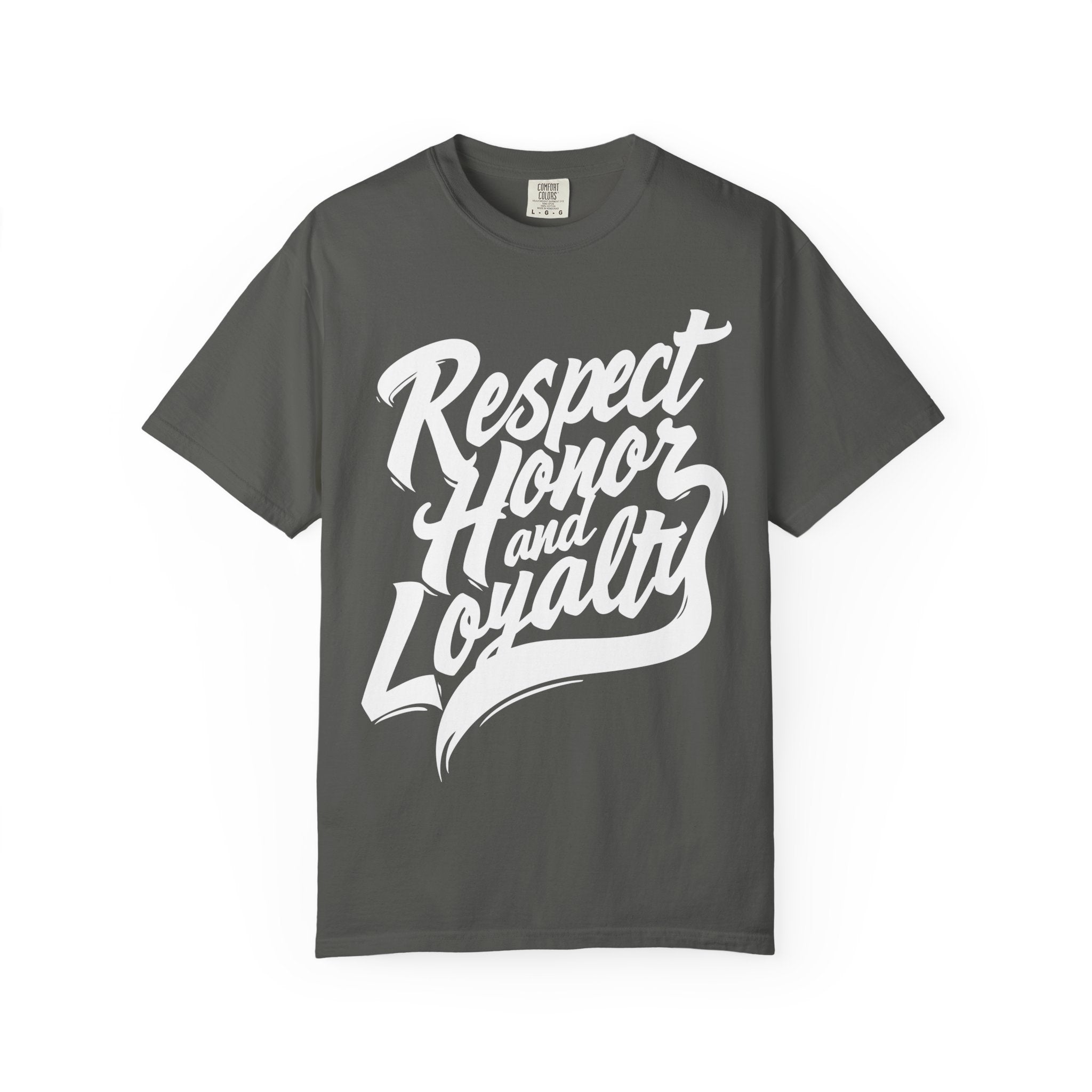 Respect Honor and Loyalty T-shirt, Unisex Garment-Dyed Tee