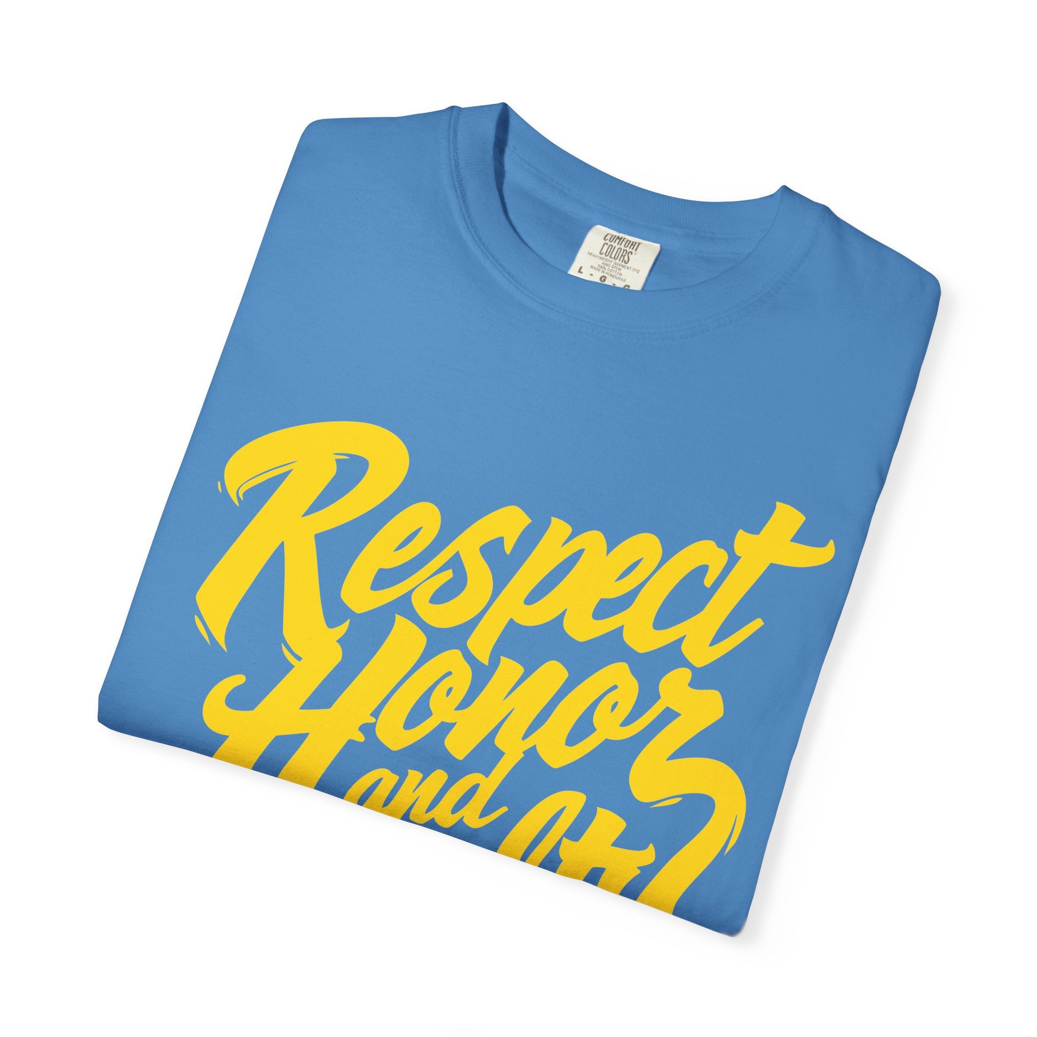 Respect Honor and Loyalty T-shirt, Unisex Garment-Dyed Tee